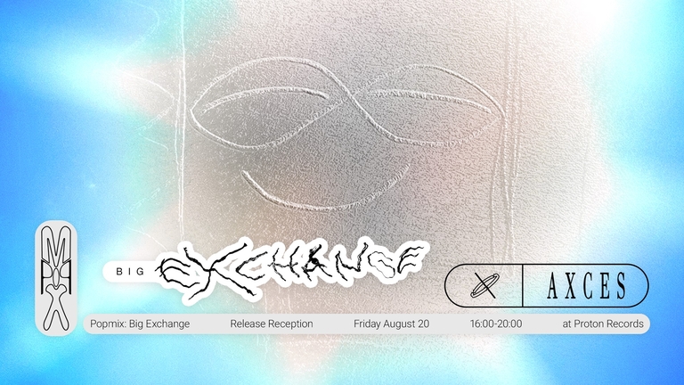 Release Reception: Popmix - Big Exchange (Axces Recordings 005)