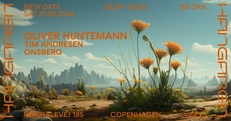 New date: Oliver Huntemann (DE), Tim Andresen, Onsberg