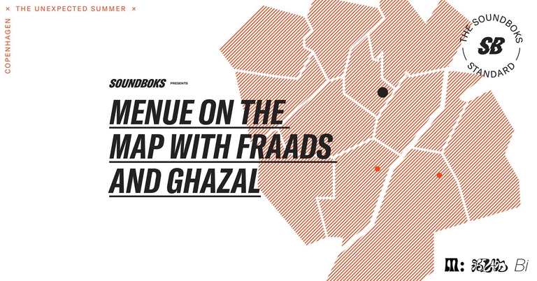 SOUNDBOKS presents MENUE On The Map with Fraads and Ghazal
