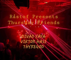 Thursday Friends: DIVAD YAYA, VIKTOR HASS, THYREGOD