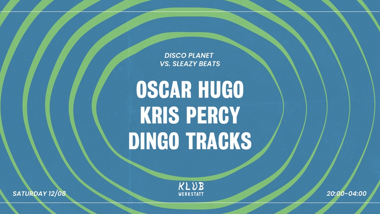 KLUB WERKSTATT: DISCO PLANET VS. SLEAZY BEATS