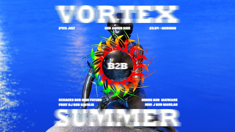 VORTEX B2B SUMMER @ Den Anden Side