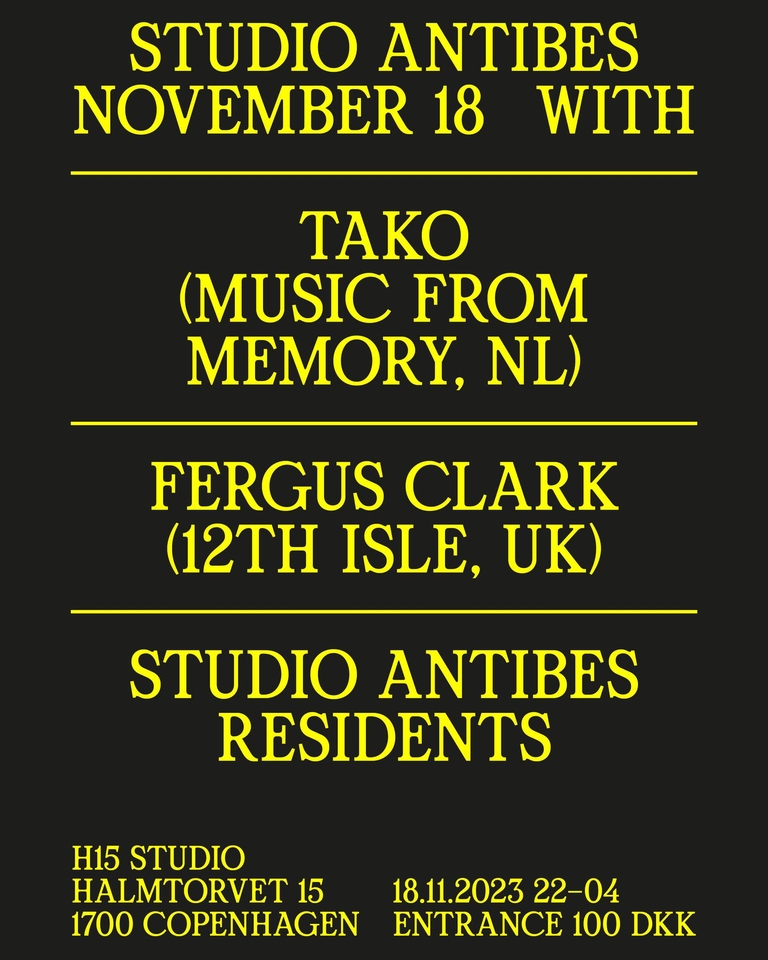 Studio Antibes - Tako (NL) / Fergus Clark (UK) - 18th of November