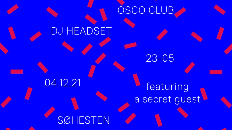 OSCO Club: DJ Headset + Special Guest