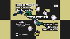 What Happens: Federico Monachesi / Tim Andresen / Max Fernandez / Mousan Corr / Shansen / Juan Carcv