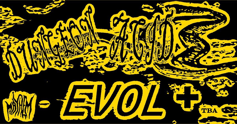 EVOL & DUNGEON ACID + TBA