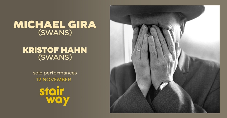 Michael Gira (SWANS) + Kristof Hahn (SWANS) | Stairway [FÅ BILLETTER]