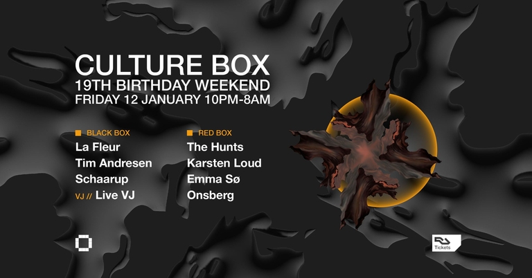 Culture Box 19th Birthday Weekend: La Fleur / Tim Andresen / Schaarup / The Hunts / Karsten Loud /
