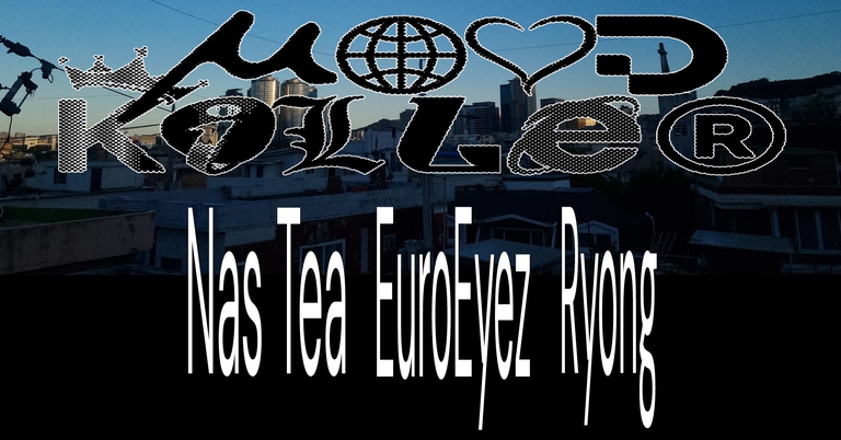 moodkiller w/ Nas Tea, EuroEyez & Ryong