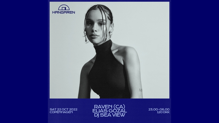 Hangaren: Raven (CA), Elias Gozal, DJ Sea View