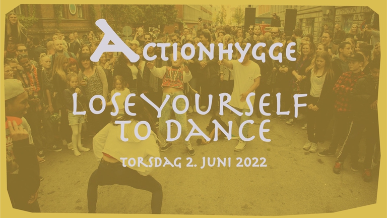 ActionHygge: Lose Yourself To Dance