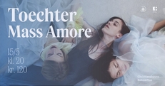 Toechter // Mass Amore