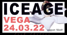 Iceage [support: Slim0] - VEGA - Ny dato