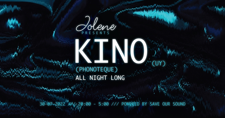 Jolene presents: Kino (Phonotheque / UY) All night long