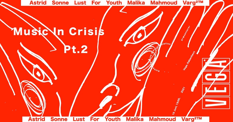Music In Crisis Pt. 2 – Astrid Sonne, Lust For Youth, Varg 2TM, Malika Mahmoud