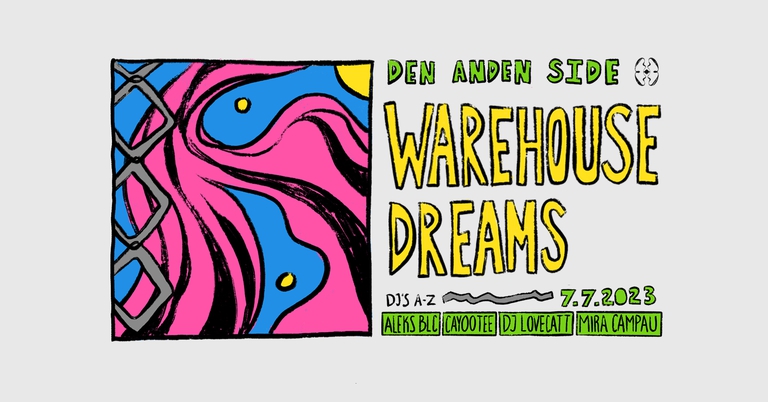 Warehouse Dreams @ Den Anden Side