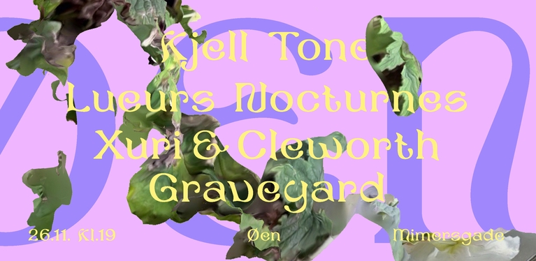 Kjell Tone // Lueurs Nocturnes // Xuri & Cleworth // Graveyard