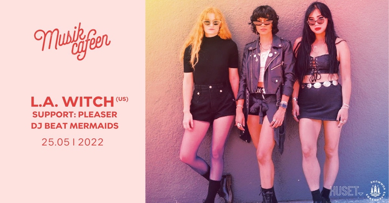 L.A. WITCH (US) + DJ: Beat Mermaids | Musikcaféen