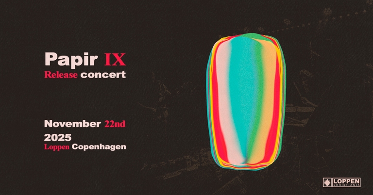 Papir - 'IX' Release Concert // loppen