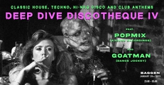 DEEP DIVE DISCOTHEQUE IV w/ Popmix