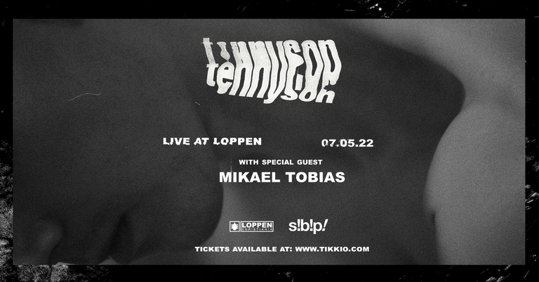 Tennyson (CA) + Mikael Tobias (CA) // Loppen