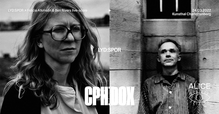 Félicia Atkinson & Ben Rivers live-score / CPH:DOX LYD:SPOR