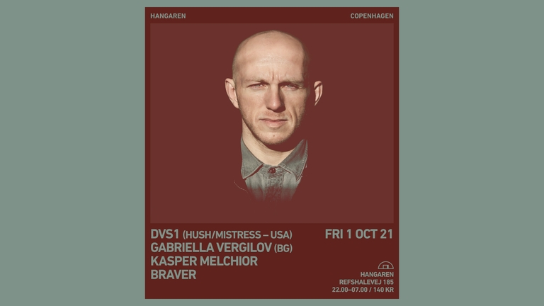 Hangaren: DVS1 (US), Gabriella Vergilov (BG) Kasper Melchior, Braver