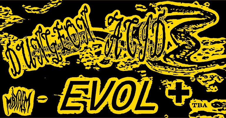 EVOL & DUNGEON ACID + TBA