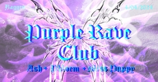 Purple Rave Club w/ Phloem, Ash & Miss Puppy