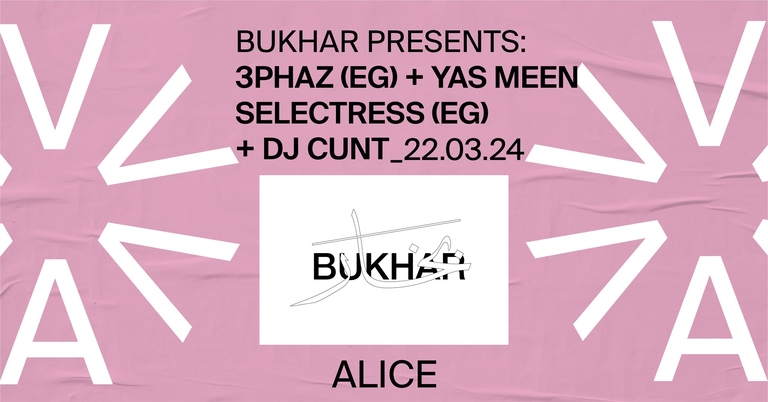 BUKHAR Presents: 3phaz + Yas Meen Selectress + DJ Cunt at ALICE på Stairway