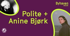 Polite + Anine Bjørk