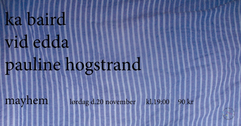 Ka Baird, Vid Edda, Pauline Hogstrand - Mayhem