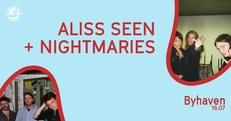 ALISS SEEN + NIGHTMARIES // Byhaven