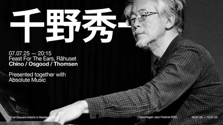 Final Descent x Absolute Music Presents: Chino / Osgood / Thomsen (JP/DK) //CPHJAZZ