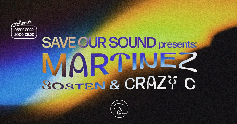 Save Our Sound presents: Martinez, Sosten & Crazy C