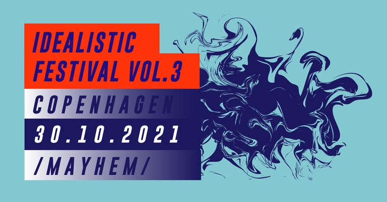 Idealistic Festival Vol. 3 / Mayhem / Copenhagen