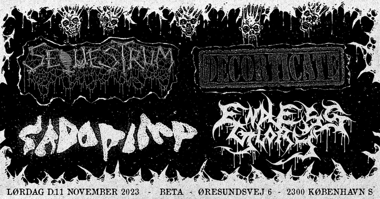 SEQUESTRUM + DECORTICATE + ENDLESS GLORY + SADOPIMP // BETA