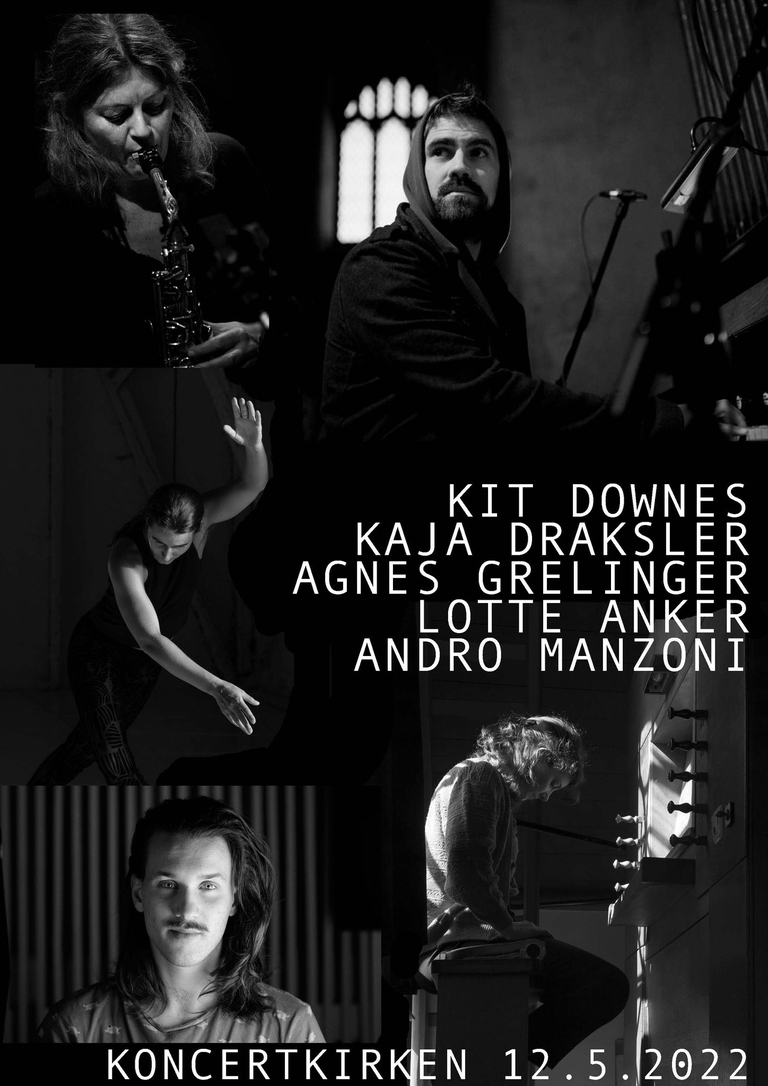 Kit Downes & Kaja Draksler + Lotte Anker, Ágnes Grélinger, Andro Manzoni