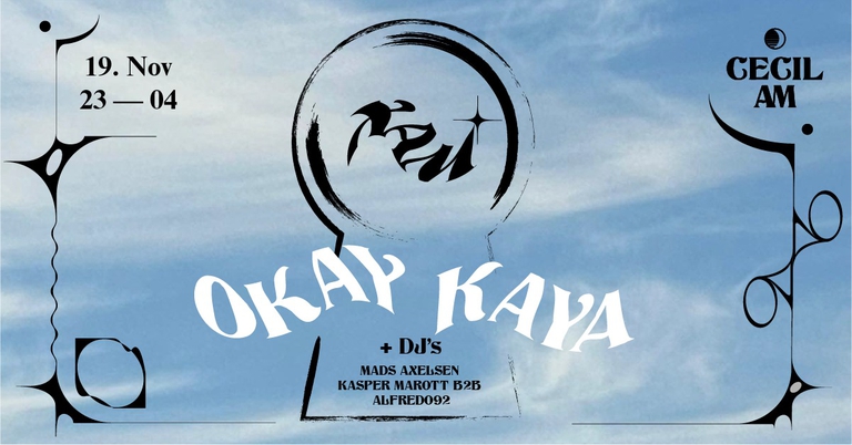 XAM x Cecil AM: Okay Kaya (live) + djs: Mads Axelsen, Kasper Marott B2B Alfredo92 & Gisli Galdur