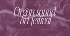 ORGAN SOUND ART FESTIVAL 2021 - part 2