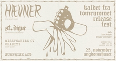 Kaldet Fra Tomrummet Release Fest: HÆVNER + ST. DIGUE + MISSVNARIES OV CHARITY