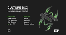 Culture Box 18th Birthday Weekend: Ida Engberg / Tim Andresen / Ena Cosovic / Baime / Aja Gulris &