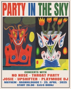 PARTY IN THE SKY: No Nose LP-support party w.: No Nose +Josie+Throat Party+Upshifter+PLAY MODE DJ