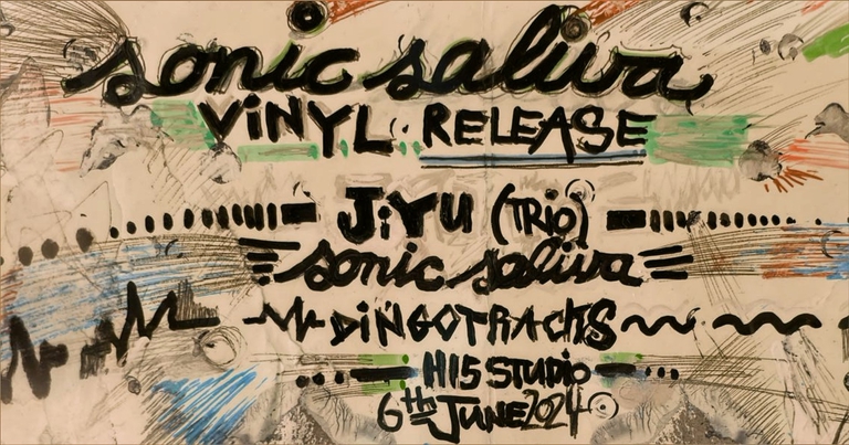 Sonic Saliva - Vinyl Release Concert at H15 with  Jiyu (Trio) & Dingo Tracks