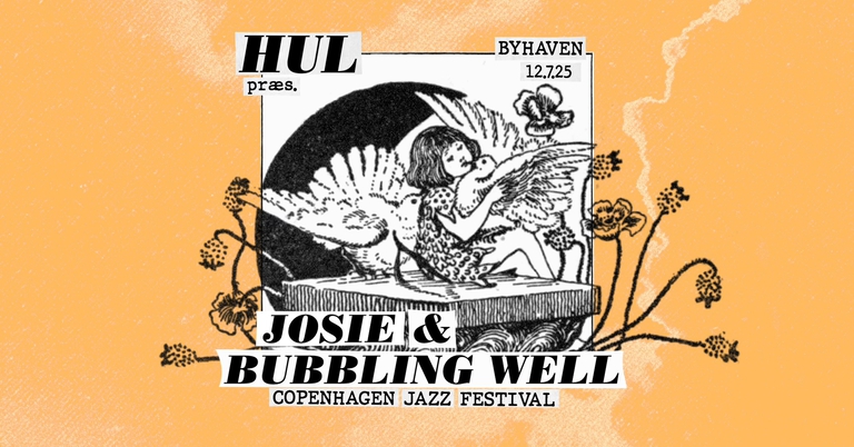 Hul præsenterer: Josie + Bubbling Well //Byhaven x Copenhagen Jazz Festival