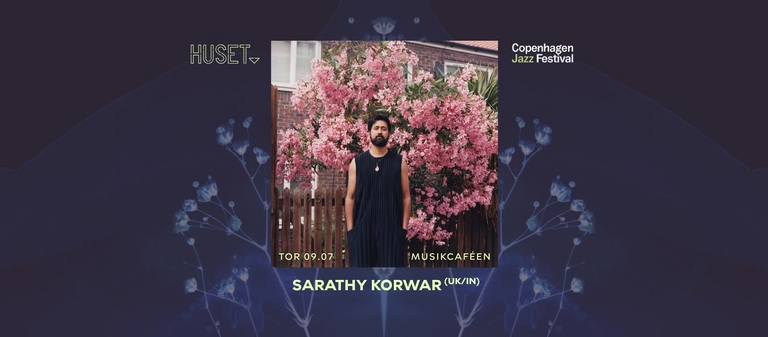 CPH Jazz Festival: Sarathy Korwar (UK/IN) / Musikcaféen