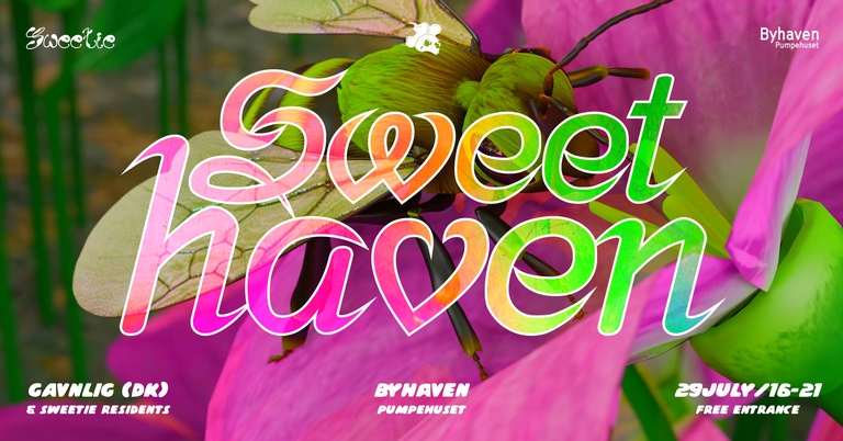 Sweet Haven w/ Gavnlig + Sweetie residents