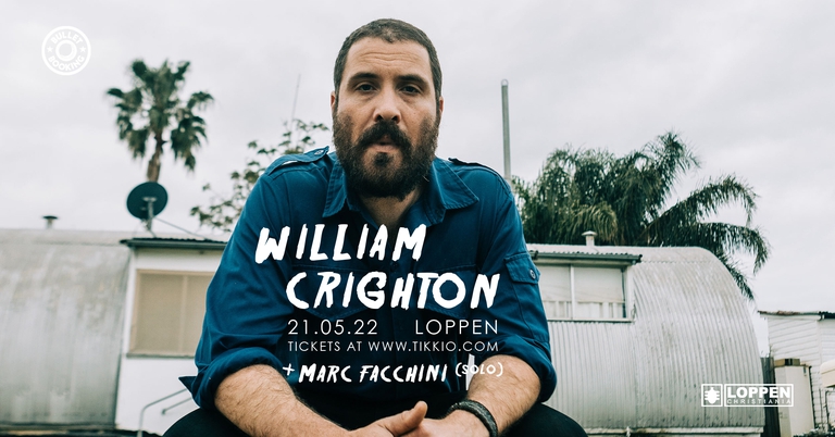 William Crighton (AU) + Marc Facchini (solo) // Loppen
