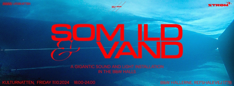 SOM ILD OG VAND – a gigantic sound and light installation in the B&W halls on Kulturnatten