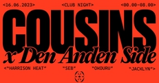 Cousins x Den Anden Side @ Den Anden Side